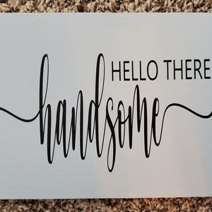 Hello There Handsome